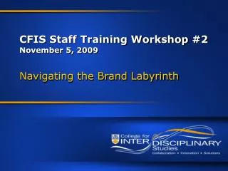 CFIS Staff Training Workshop #2 November 5, 2009