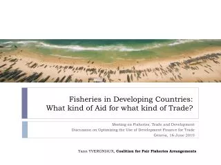 Fisheries in Developing Countries: What kind of Aid for what kind of Trade?
