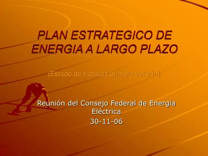 plan estrategico de energia a largo plazo estado de trabajos primera versi n