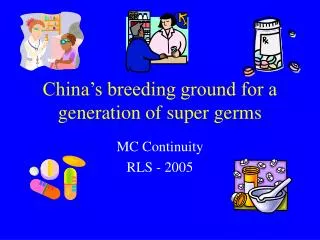 China’s breeding ground for a generation of super germs