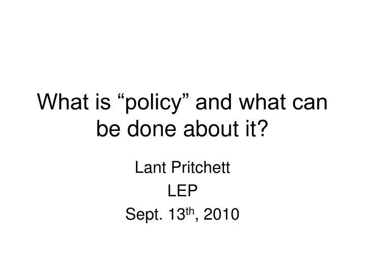 what is policy and what can be done about it