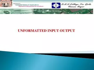 UNFORMATTED INPUT OUTPUT