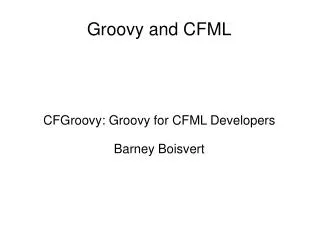 Groovy and CFML