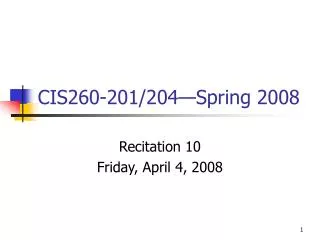 CIS260-201/204—Spring 2008