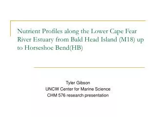 Tyler Gibson UNCW Center for Marine Science CHM 576 research presentation