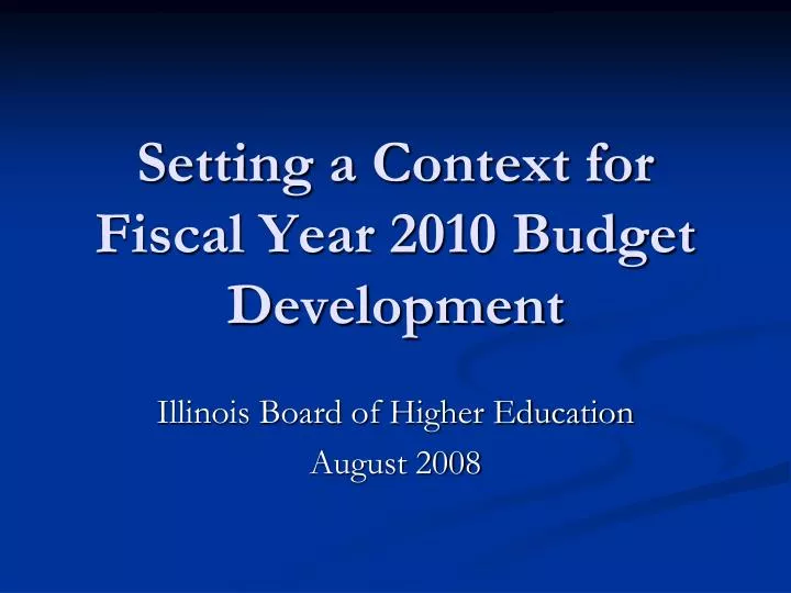 setting a context for fiscal year 2010 budget development