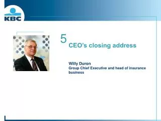 CEO’s closing address Willy Duron Group Chief Executive and head of insurance business