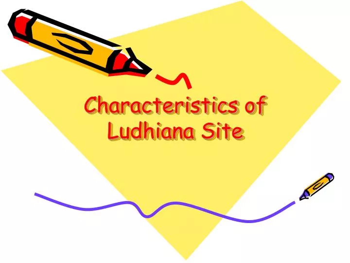 characteristics of ludhiana site