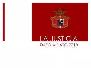 LA JUSTICIA DATO A DATO 2010