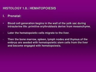 HISTOLOGY 1.8.: HEMATOPOIESIS Prenatal: