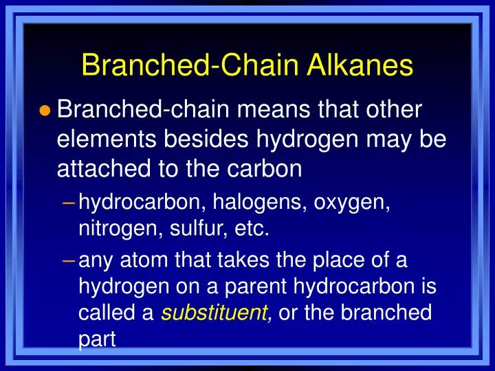 branched chain alkanes