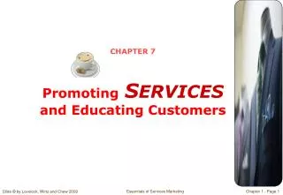 CHAPTER 7 Promoting S ERVICES and Educating Customers