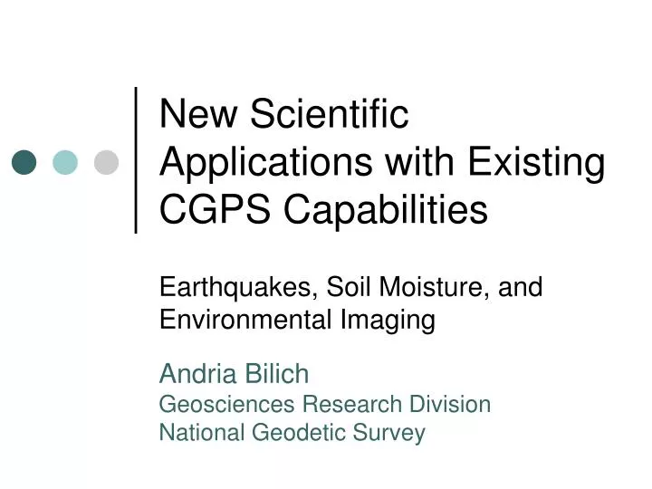 new scientific applications with existing cgps capabilities