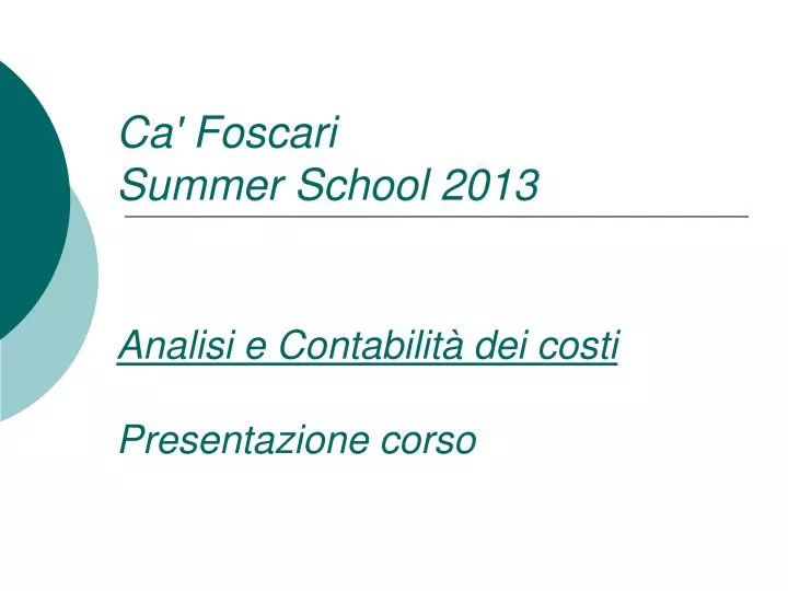 ca foscari summer school 2013 analisi e contabilit dei costi presentazione corso