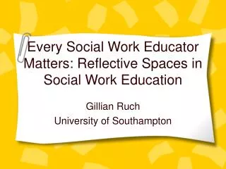 Every Social Work Educator Matters: Reflective Spaces in Social Work Education
