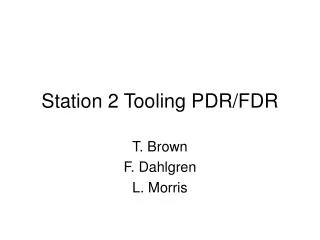 Station 2 Tooling PDR/FDR