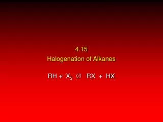 4.15 Halogenation of Alkanes