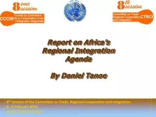 8 th Session of the Committee on Trade, Regional Cooperation and Integration 6 - 8 February 2013