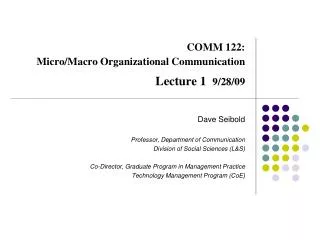 COMM 122: Micro/Macro Organizational Communication Lecture 1 9/28/09