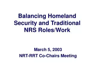 Balancing Homeland Security and Traditional NRS Roles/Work