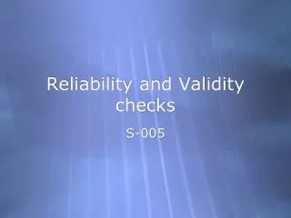 Reliability and Validity checks