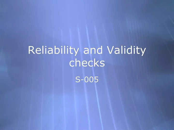 reliability and validity checks