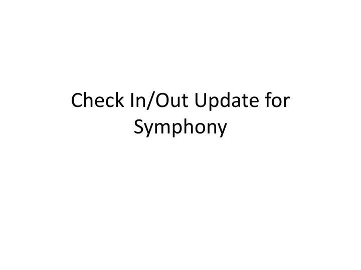 check in out update for symphony