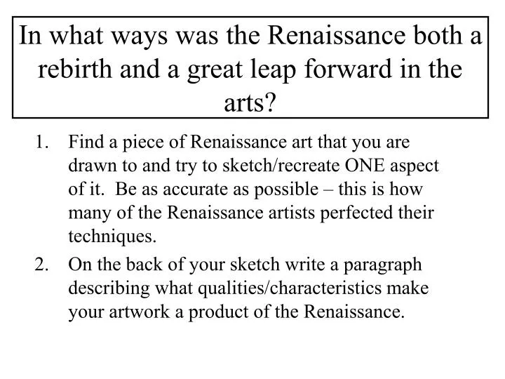 in what ways was the renaissance both a rebirth and a great leap forward in the arts