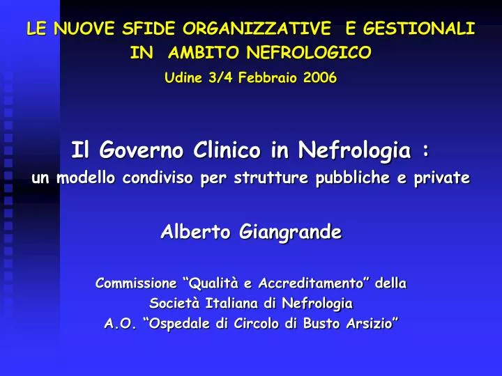 le nuove sfide organizzative e gestionali in ambito nefrologico udine 3 4 febbraio 2006