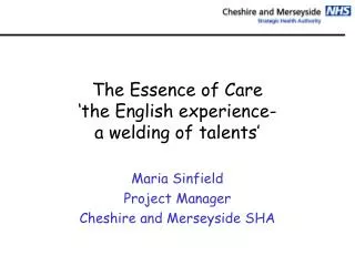 The Essence of Care ‘the English experience- a welding of talents’