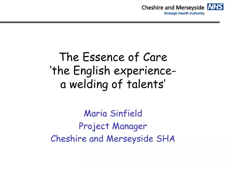 the essence of care the english experience a welding of talents