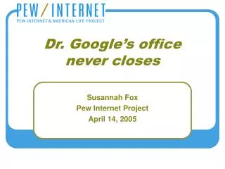 Dr. Google’s office never closes
