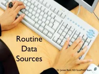 Routine Data Sources