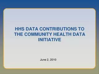 HHS DATA CONTRIBUTIONS TO THE COMMUNITY HEALTH DATA INITIATIVE