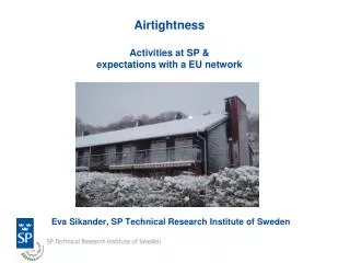 Airtightness Activities at SP &amp; expectations with a EU network