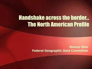 Handshake across the border… The North American Profile