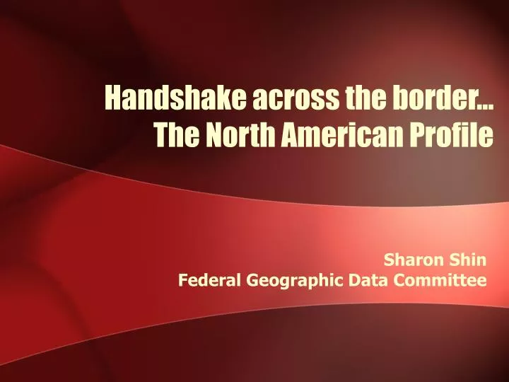 handshake across the border the north american profile