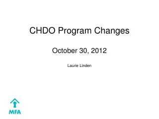 CHDO Program Changes October 30, 2012 Laurie Linden
