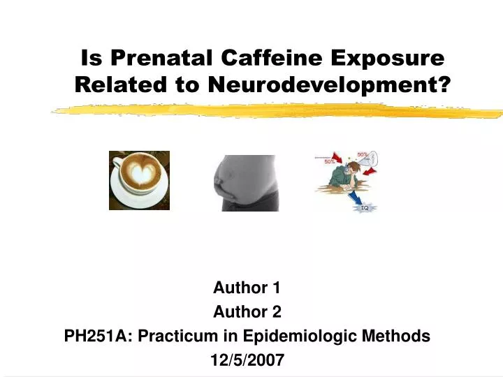 is prenatal caffeine exposure related to neurodevelopment