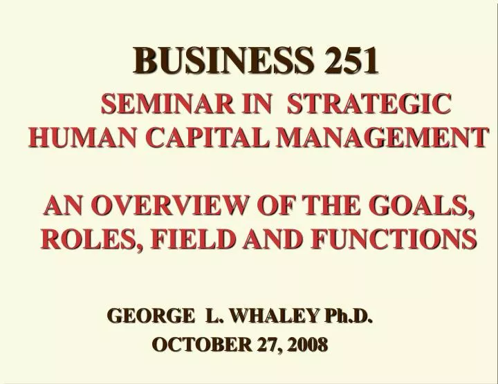seminar in strategic human capital management an overview of the goals roles field and functions