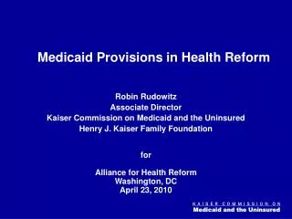 Robin Rudowitz Associate Director Kaiser Commission on Medicaid and the Uninsured