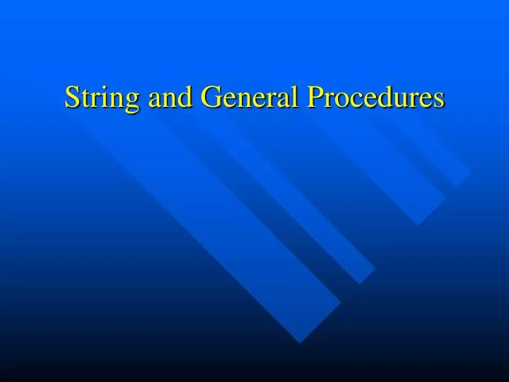 string and general procedures