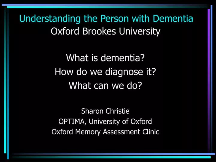 understanding the person with dementia oxford brookes university
