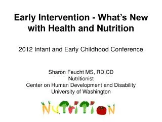 Sharon Feucht MS, RD,CD Nutritionist Center on Human Development and Disability