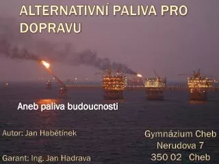aneb paliva budoucnosti