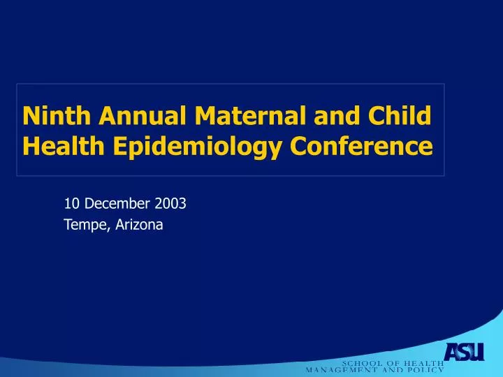 ninth annual maternal and child health epidemiology conference
