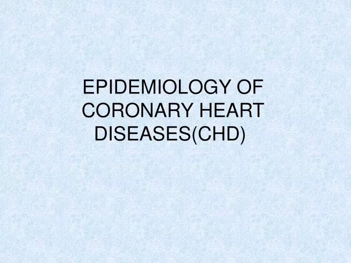 epidemiology of coronary heart diseases chd
