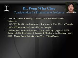 Dr. Peng Wha Chee Consideration for Promotion to Professor