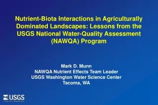 Mark D. Munn NAWQA Nutrient Effects Team Leader USGS Washington Water Science Center Tacoma, WA