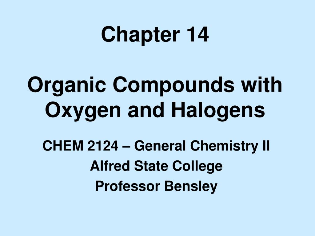 PPT - Chapter 14 Organic Compounds with Oxygen and Halogens PowerPoint ...